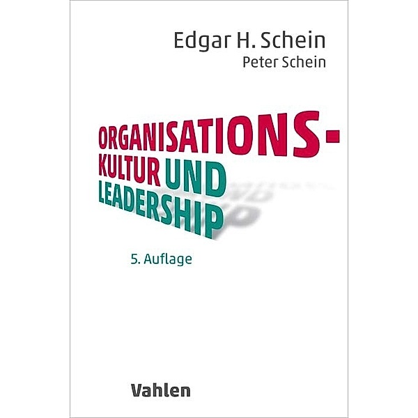 Organisationskultur und Leadership, Edgar H. Schein, Peter Schein