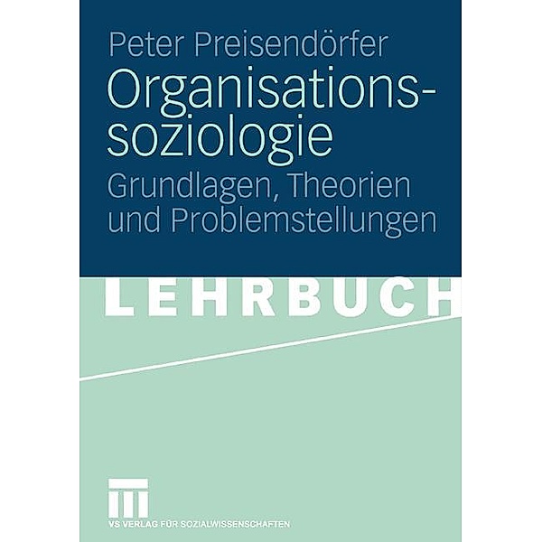 Organisationssoziologie, Peter Preisendörfer