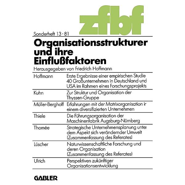 Organisationsstrukturen und ihre Einflußfaktoren / Schmalenbachs Zeitschrift für betriebswirtschaftliche Forschung - Sonderheft Bd.13/8, Friedrich Hoffmann