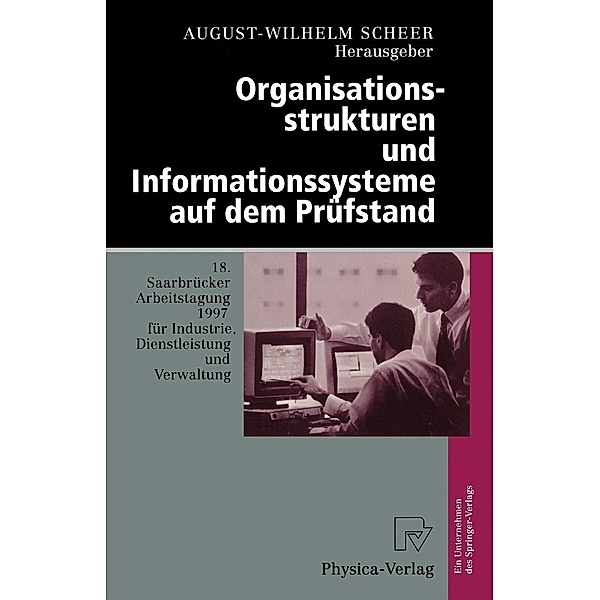 Organisationsstrukturen und Informationssysteme auf dem Prüfstand / Saarbrücker Arbeitstagung