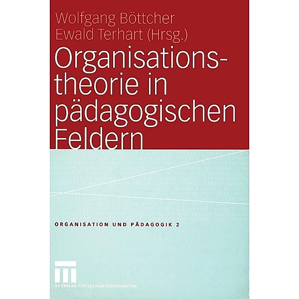 Organisationstheorie in pädagogischen Feldern / Organisation und Pädagogik Bd.2