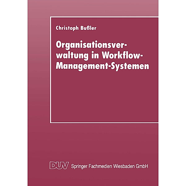 Organisationsverwaltung in Workflow-Management-Systemen, Christoph Bussler