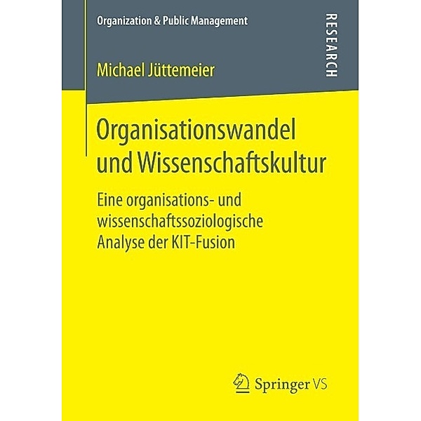 Organisationswandel und Wissenschaftskultur / Organization & Public Management, Michael Jüttemeier