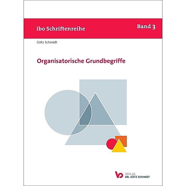 Organisatorische Grundbegriffe, Götz Schmidt