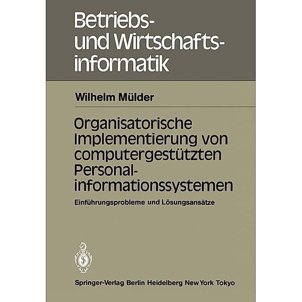 Organisatorische Implementierung von computergestützten Personalinformationssystemen / Betriebs- und Wirtschaftsinformatik Bd.11, W. Mülder