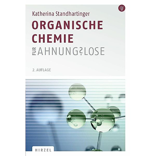 Organische Chemie für Ahnungslose, Katherina Standhartinger