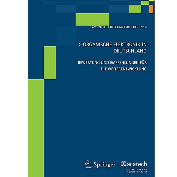 Organische Elektronik in Deutschland / acatech BERICHTET UND EMPFIEHLT