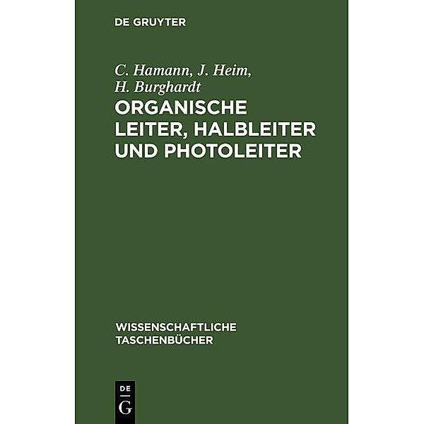 Organische Leiter, Halbleiter und Photoleiter / Wissenschaftliche Taschenbücher Bd.252, C. Hamann, J. Heim, H. Burghardt