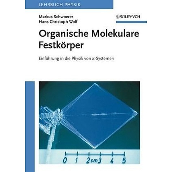 Organische molekulare Festkörper, Markus Schwoerer, Hans-Christoph Wolf