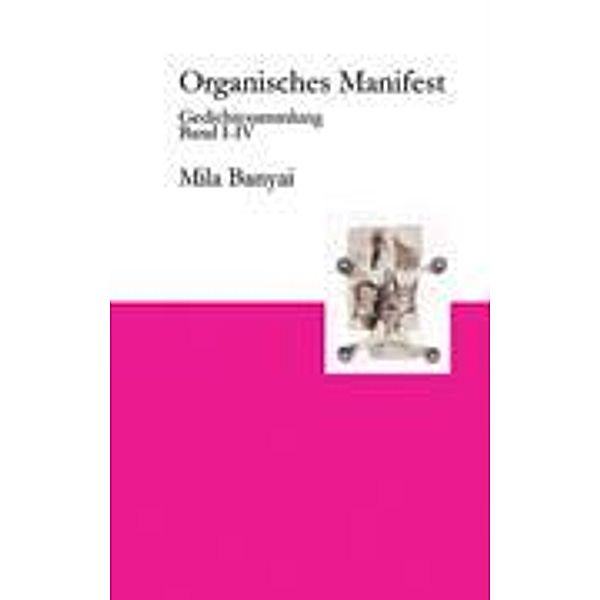 Organisches Manifest, Mila Banyai