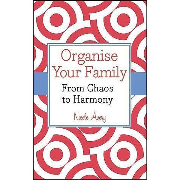 Organise Your Family, Nicole Avery