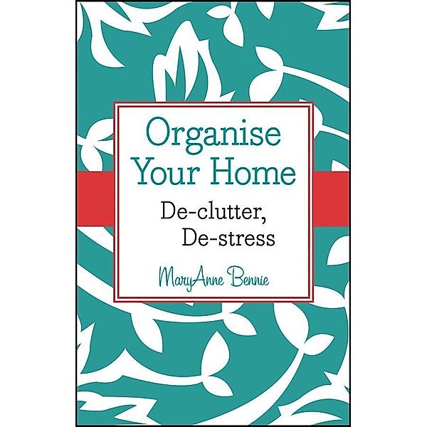 Organise Your Home, Maryanne Bennie