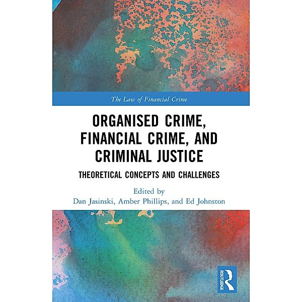 Organised Crime, Financial Crime, and Criminal Justice