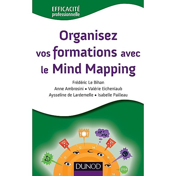 Organisez vos formations avec le Mind Mapping / Efficacité professionnelle, Frédéric Le Bihan