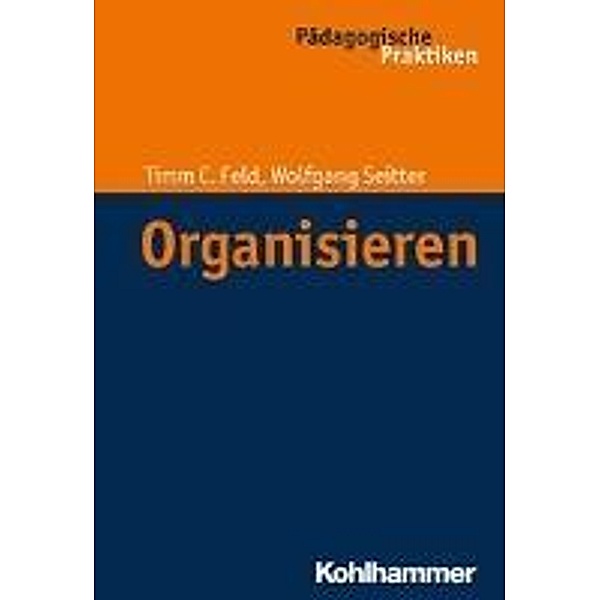 Organisieren, Timm C. Feld, Wolfgang Seitter