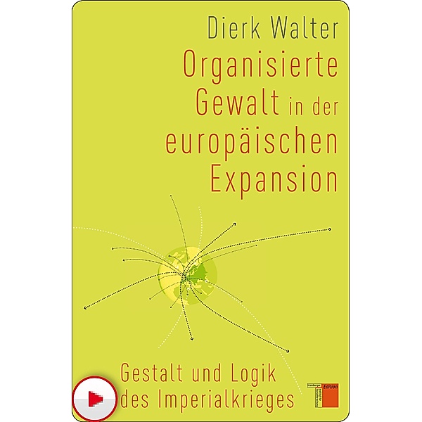 Organisierte Gewalt in der europäischen Expansion, Dierk Walter