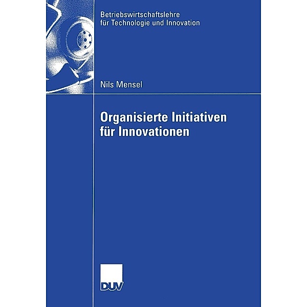 Organisierte Initiativen für Innovationen / Betriebswirtschaftslehre für Technologie und Innovation Bd.46, Nils Mensel