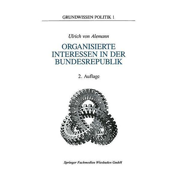 Organisierte Interessen in der Bundesrepublik Deutschland / Grundwissen Politik Bd.1, Ulrich Alemann