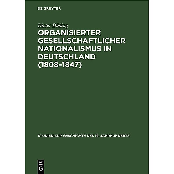 Organisierter gesellschaftlicher Nationalismus in Deutschland (1808-1847) / Jahrbuch des Dokumentationsarchivs des österreichischen Widerstandes, Dieter Düding