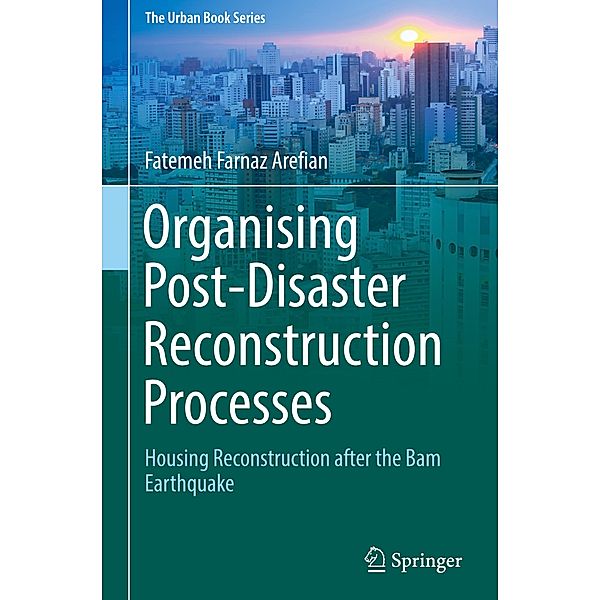 Organising Post-Disaster Reconstruction Processes, Fatemeh Farnaz Arefian