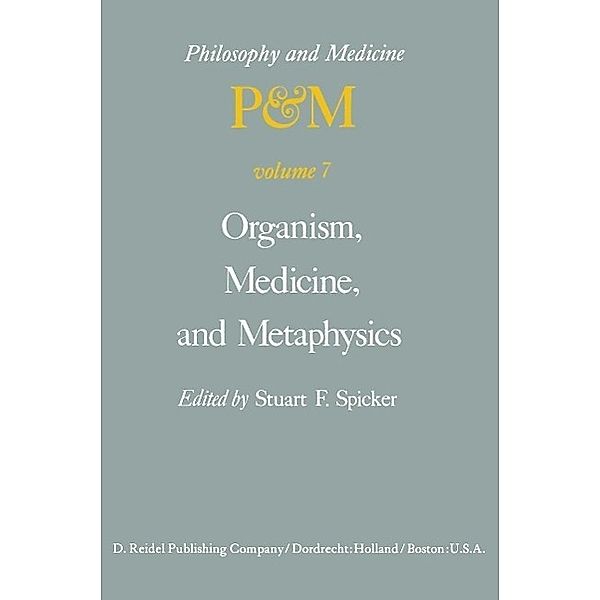 Organism, Medicine, and Metaphysics / Philosophy and Medicine Bd.7