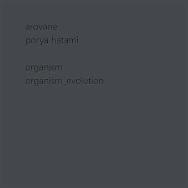 Organism & Organism_Evolution, Porya Arovane & Hatami
