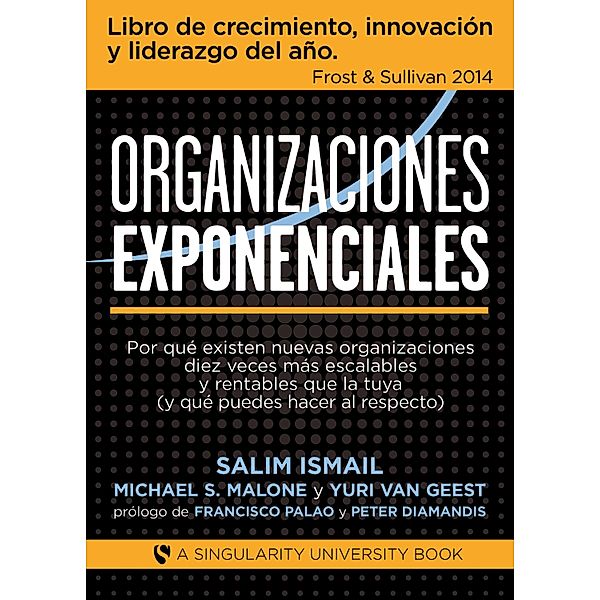 Organizaciones Exponenciales, Salim Ismail, Michael S. Malone, Yuri Van Geest