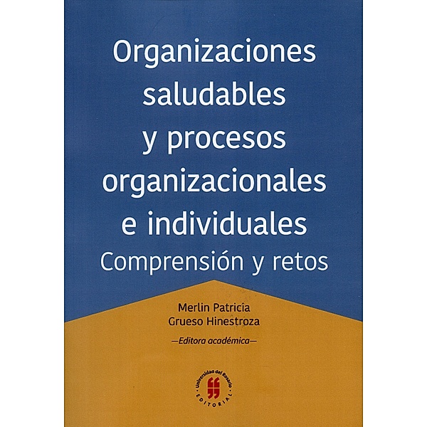 Organizaciones saludables y procesos organizacionales e individuales / Textos de Administración Bd.3