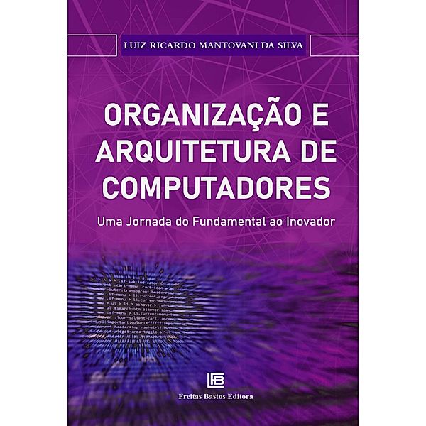 Organização e Arquitetura de Computadores, Luiz Ricardo Mantovani Da Silva