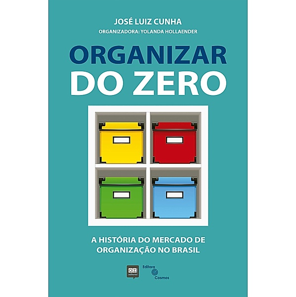 Organizar do zero, José Luiz Cunha