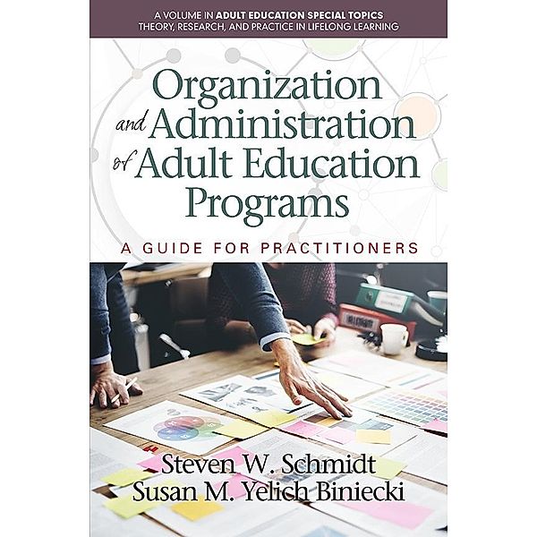 Organization and Administration of Adult Education Programs, Steven W Schmidt