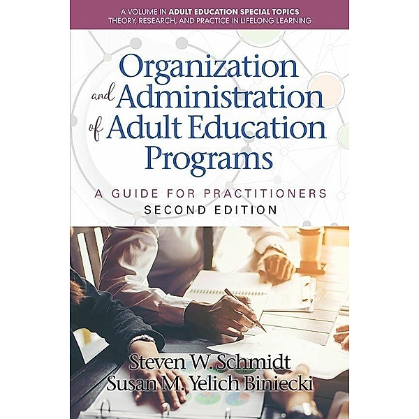 Organization and Administration of Adult Education Programs, Susan M. Yelich Biniecki, Steven W. Schmidt