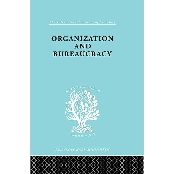 Organization and Bureaucracy / International Library of Sociology, Nicos P Mouzelis