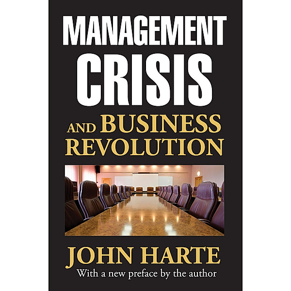Organization and Business: Management Crisis and Business Revolution, John Harte