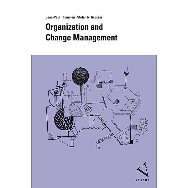 Organization and Change Management / Module der Managementorientierten Betriebswirtschaftslehre, Jean-Paul Thommen, Stefan N. Grösser