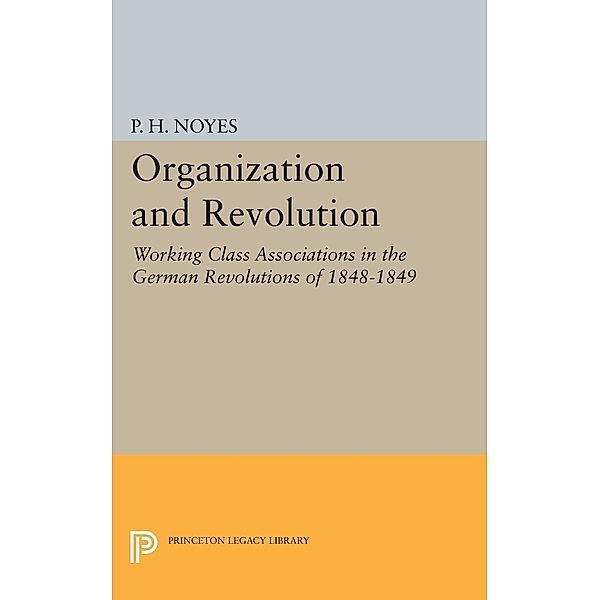 Organization and Revolution / Princeton Legacy Library Bd.2282, P. H. Noyes