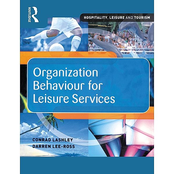 Organization Behaviour for Leisure Services, Darren Lee-Ross, Conrad Lashley