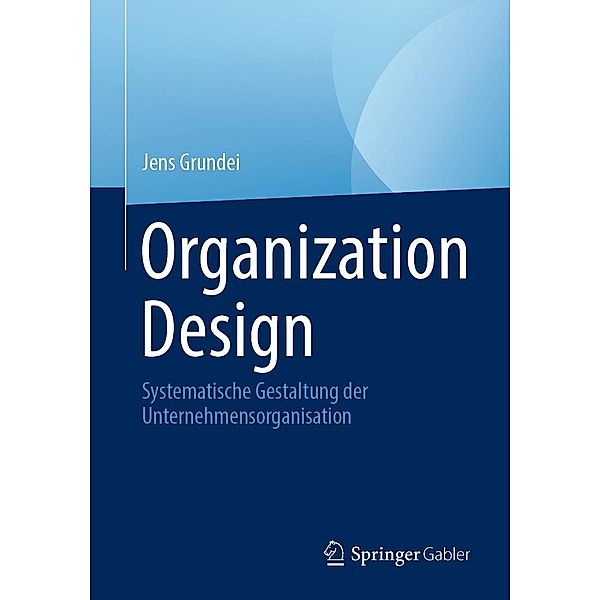 Organization Design, Jens Grundei