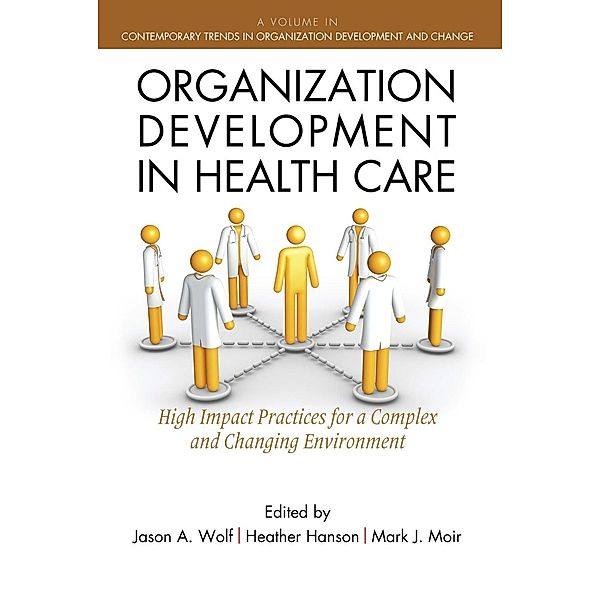 Organization Development in Healthcare / Contemporary Trends in Organization Development and Change