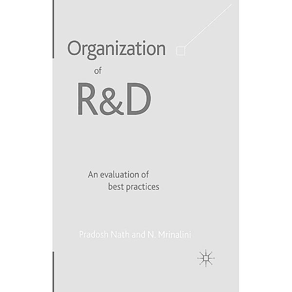 Organization of R&D: An Evaluation of Best Practices, P. Nath, N. Mrinalini