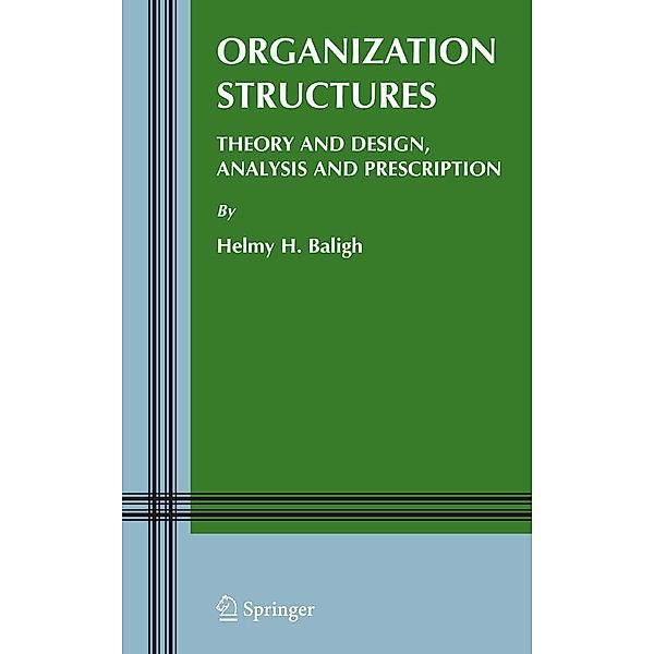 Organization Structures / Information and Organization Design Series Bd.5, Helmy H. Baligh