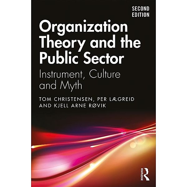 Organization Theory and the Public Sector, Tom Christensen, Per Lægreid, Kjell Arne Røvik