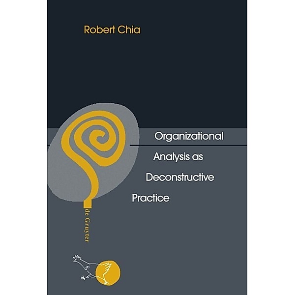 Organizational Analysis as Deconstructive Practice, Robert Chia