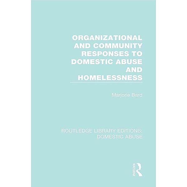 Organizational and Community Responses to Domestic Abuse and Homelessness, Marjorie Bard