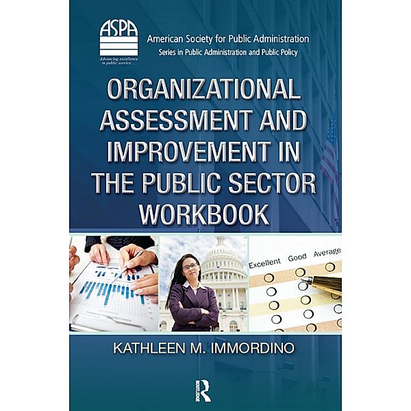 Organizational Assessment and Improvement in the Public Sector Workbook, Kathleen M. Immordino