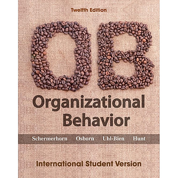 Organizational Behavior, John R. Schermerhorn, Richard N. Osborn, Mary Uhl-Bien