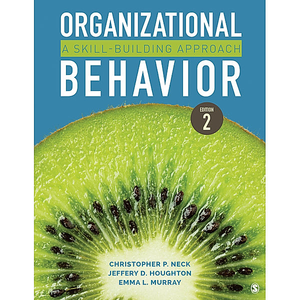 Organizational Behavior, Christopher P. Neck, Emma L. Murray, Jeffery D. Houghton