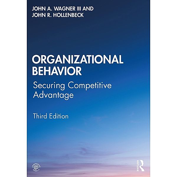 Organizational Behavior, John A. Wagner III, John R Hollenbeck