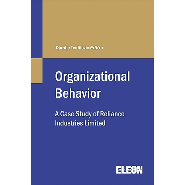 Organizational Behavior: A Case Study of Reliance Industries Limited (Organizational Behaviour) / Organizational Behaviour, Djordje Teofilovic