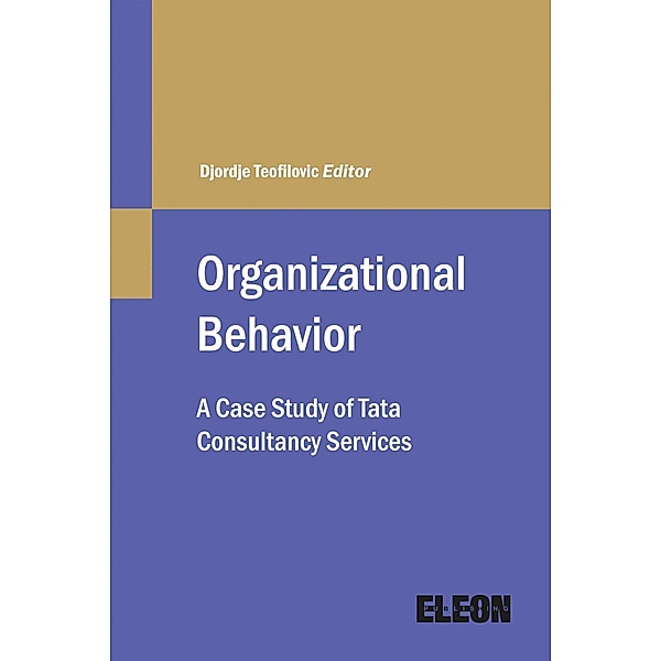 Organizational Behavior: A Case Study of Tata Consultancy Services (Organizational Behaviour) / Organizational Behaviour, Djordje Teofilovic